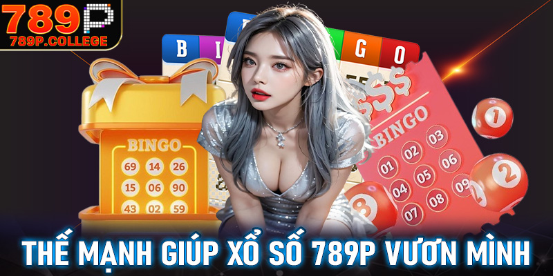 Những thế mạnh giúp sảnh xổ số 789P vương mình lên đứng đầu