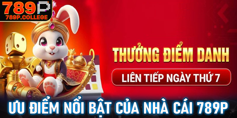 Cập nhật những ưu điểm nổi bật của nhà cái an toàn 789P