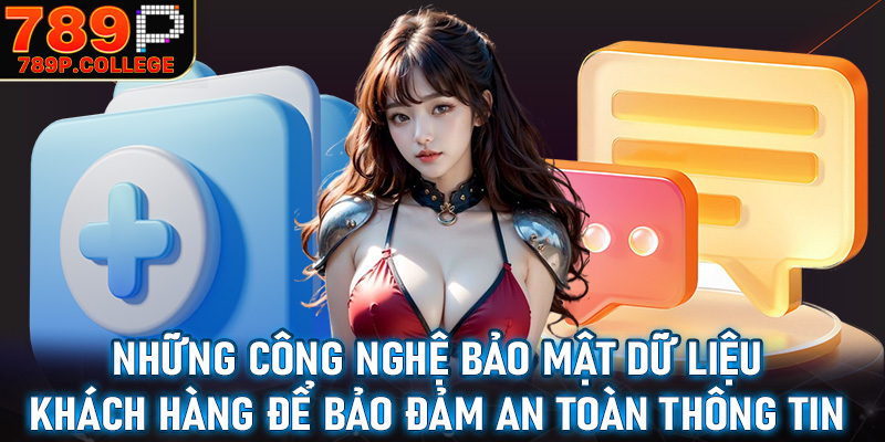Những công nghệ bảo mật dữ liệu khách hàng để bảo đảm an toàn thông tin