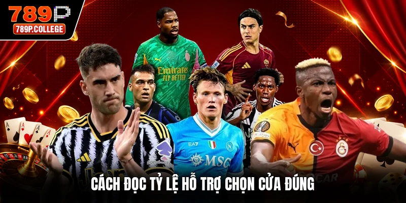 Cách đọc tỷ lệ hỗ trợ chọn cửa đúng