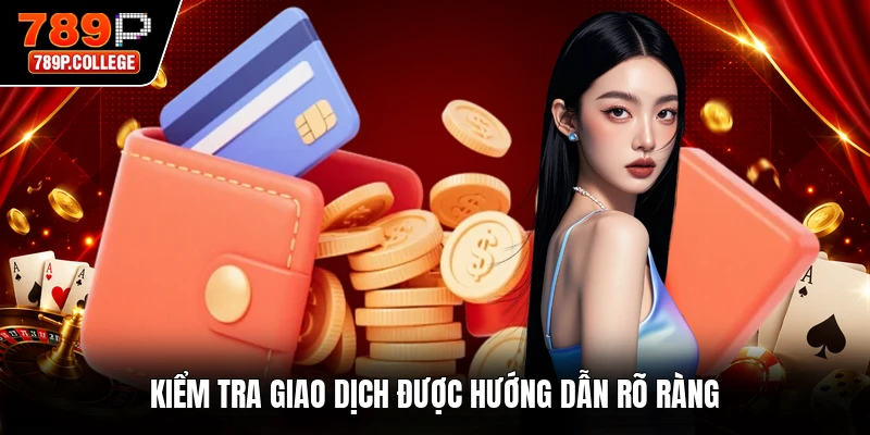 Kiểm tra giao dịch được hướng dẫn rõ ràng