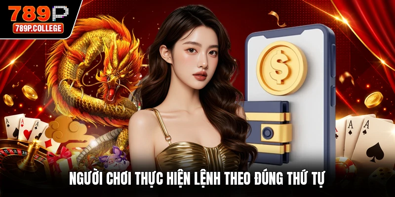 Người chơi thực hiện lệnh theo đúng thứ tự