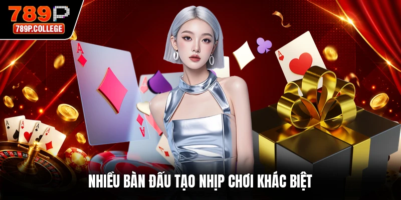 Nhiều bàn đấu tạo nhịp chơi khác biệt